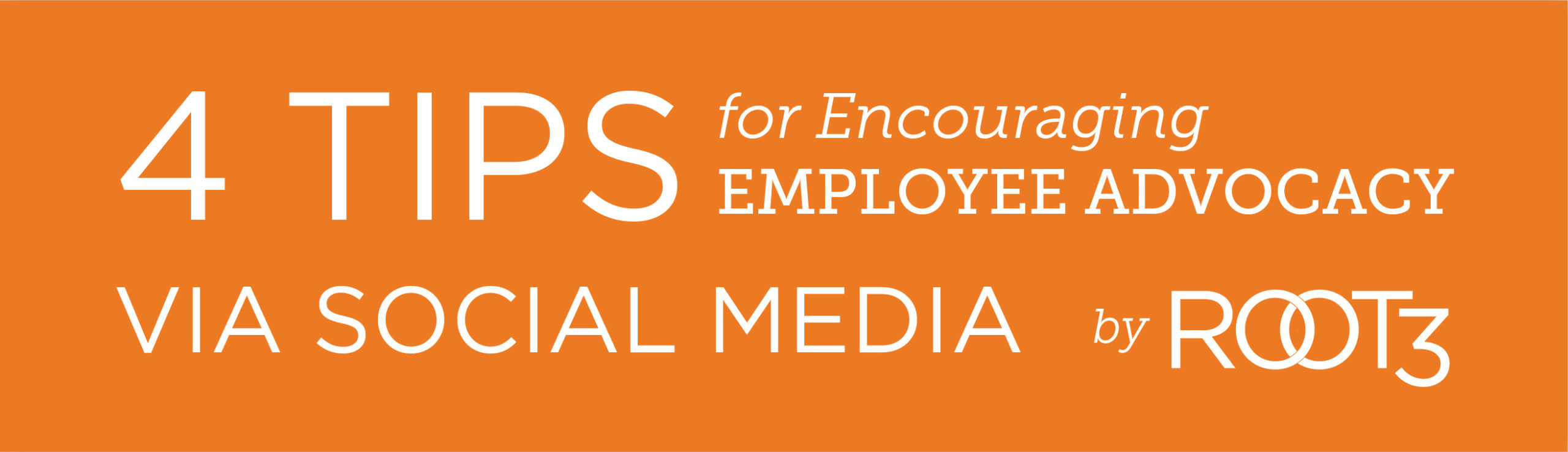 4 Tips for encouraging employee advocacy image long