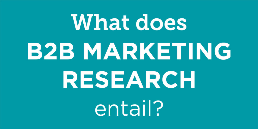 What Does B2B Marketing Research Entail? - Root3 Marketing & Business ...